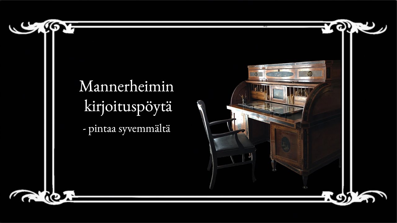 Mannerheimin kirjoituspöytä - pintaa syvemmältä
