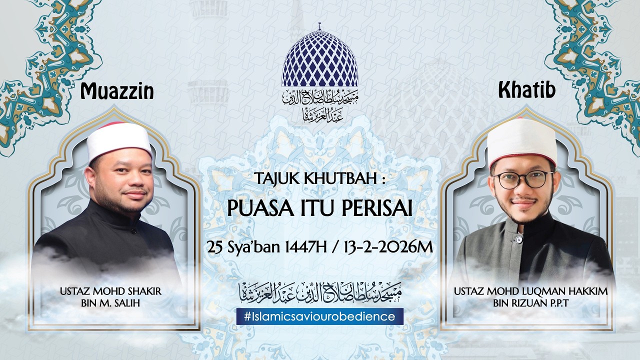 🔴 KULIAH , KHUTBAH & SOLAT FARDHU JUMAAT📅 25 SYA'BAN 1447H / 13-02-2026 📕 