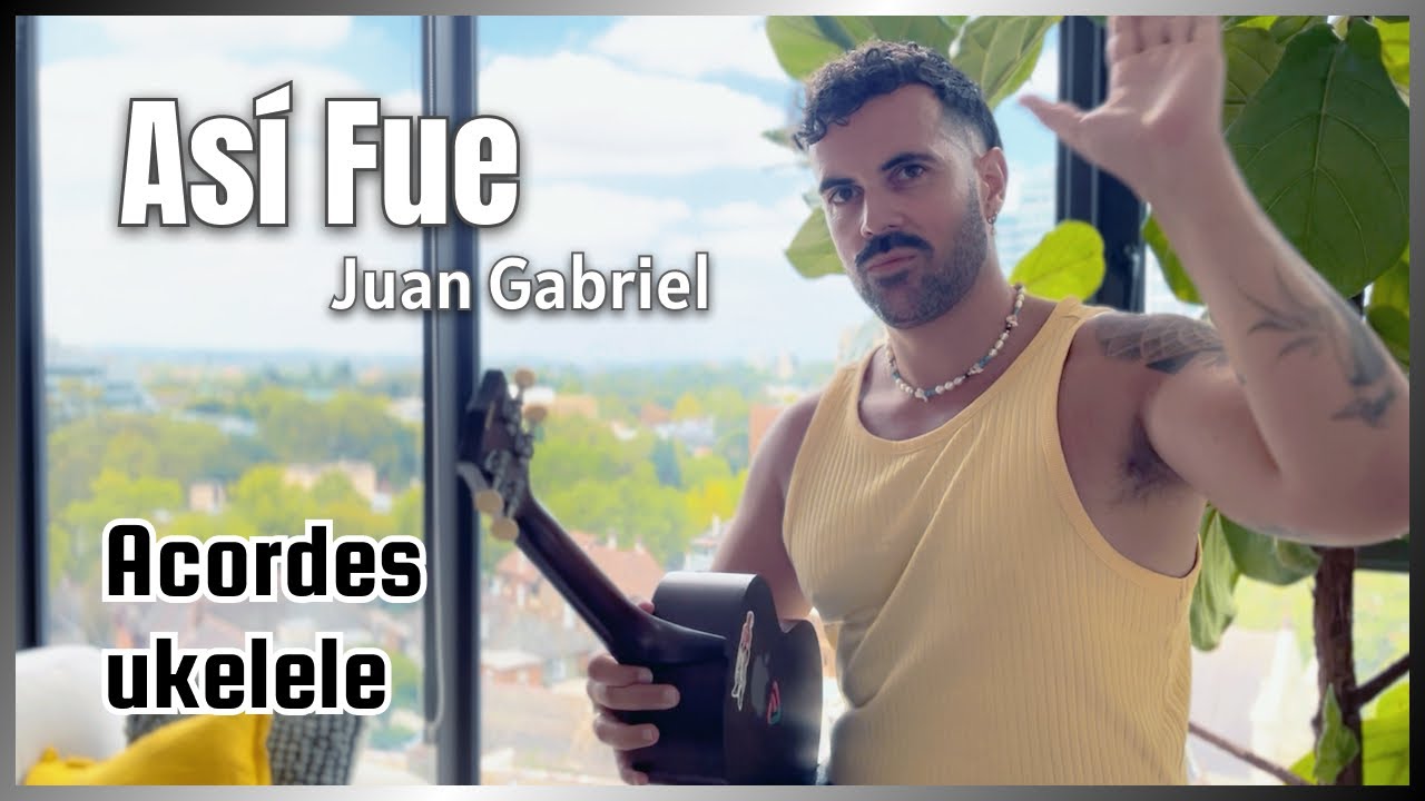 Así Fue - Juan Gabriel | Cover y Tutorial de Ukelele con Acordes