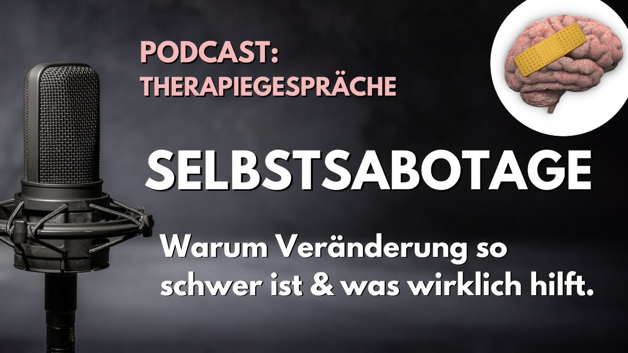Folge 51: Selbstsabotage - Warum Veränderung so schwer ist und was wirklich hilft.