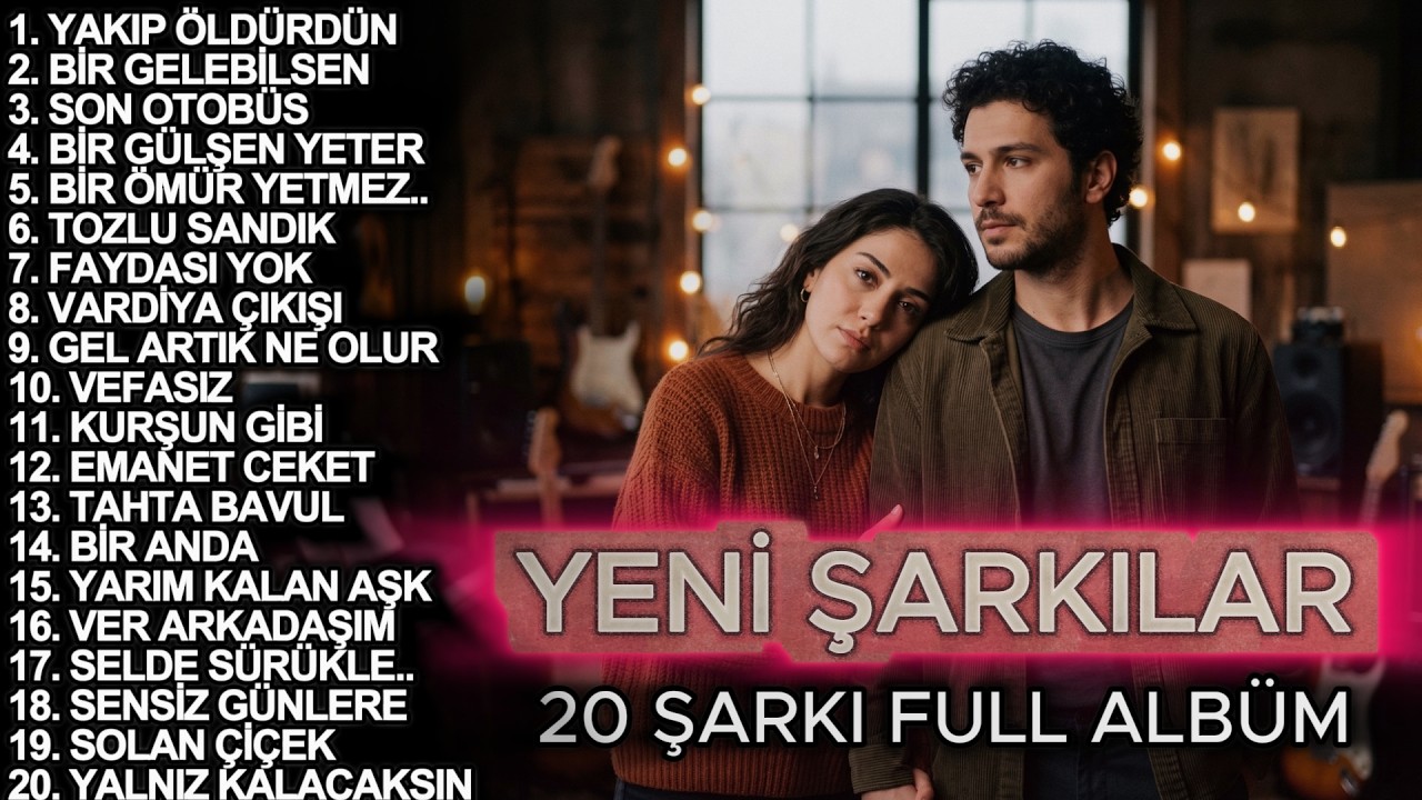 YENİ ŞARKI KOLEKSIYONU 20 ŞARKI
