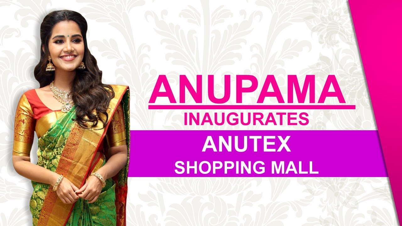 Anupama Parameswaran Inaugurates AnuTex Shopping Mall|Kukatpally|U
