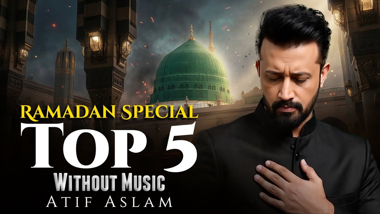 Best Urdu Naats | Atif Aslam Naat | Ramdan | New Naat | 2026
