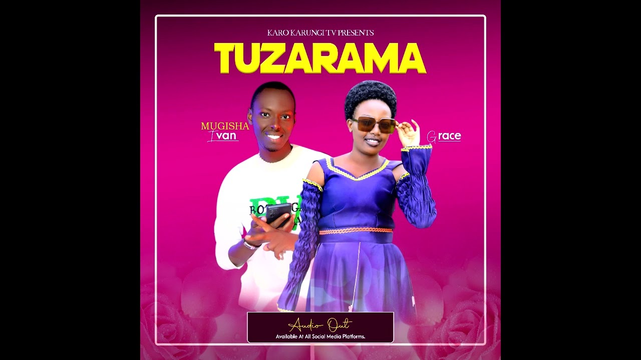 Tuzarama Mugisha Ivan ft Grace official audio