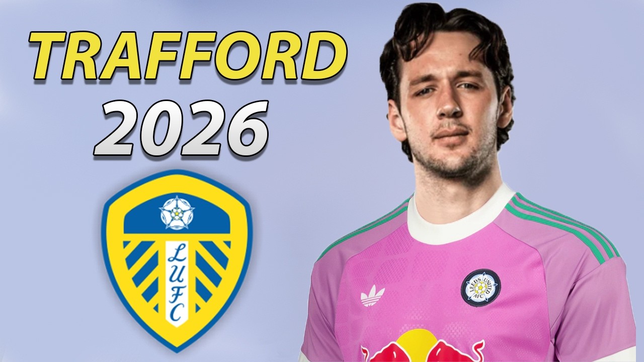 James Trafford ● Welcome to Leeds United 2026 ⚪️🏴󠁧󠁢󠁥󠁮󠁧󠁿 Best Saves, Reflexes & Passes