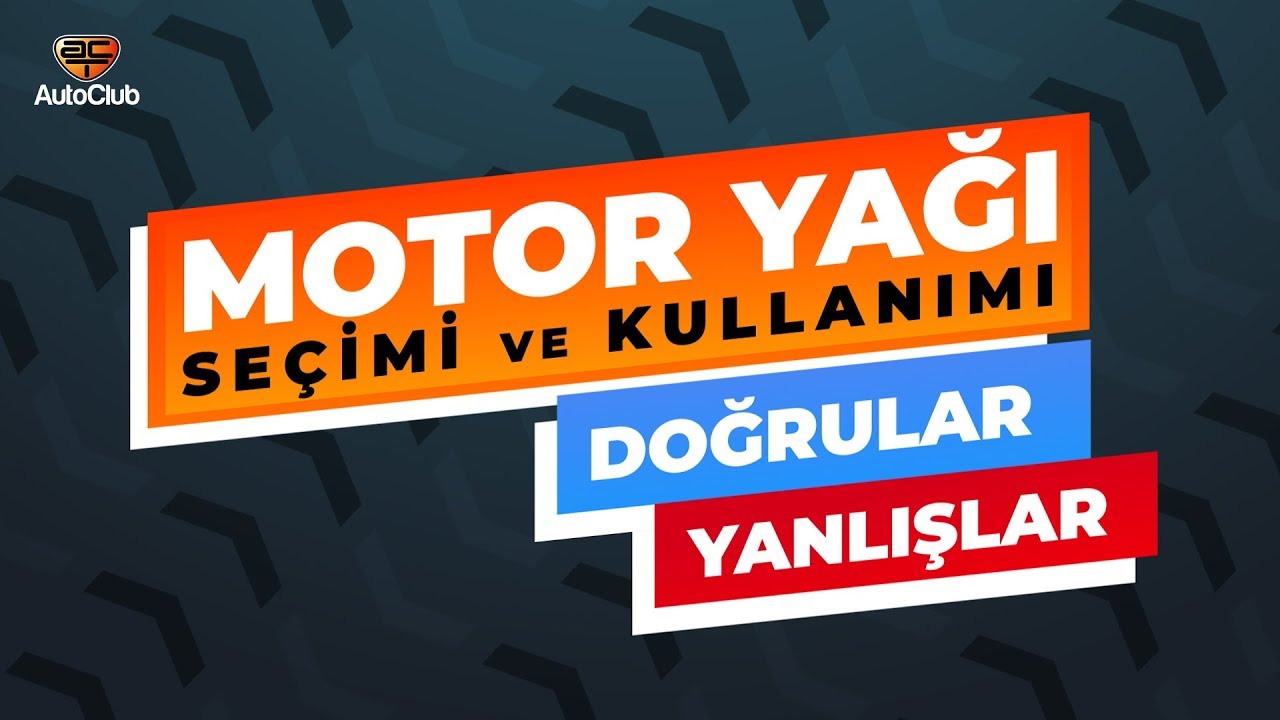 Motor Yağı Se&ccedil;imi ve Kullanımı - Doğrular, Yanlışlar | AutoClub