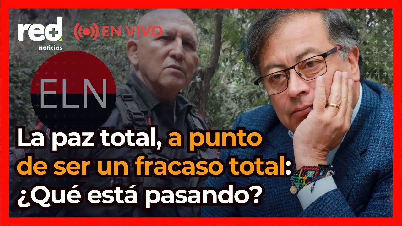 EN VIVO | Los acontecimientos que están a punto de hundir la paz total del presidente Gustavo Petro
