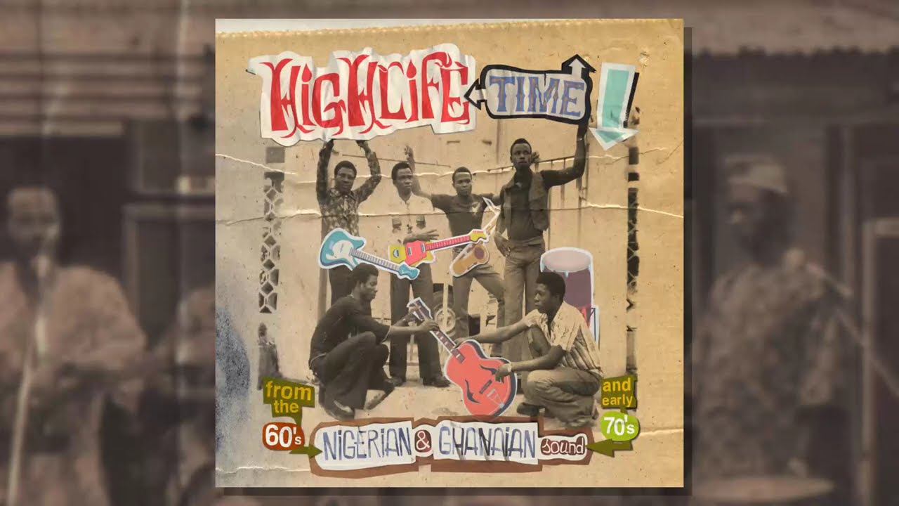 Highlife Time, Vol.1  - Nigerian & Ghanaian Sounds from the 60’s and early 70’s