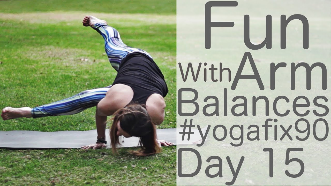 30 Minute Glowing Yoga Body Workout (Arm Balances) Day 15 Yoga Fix 90