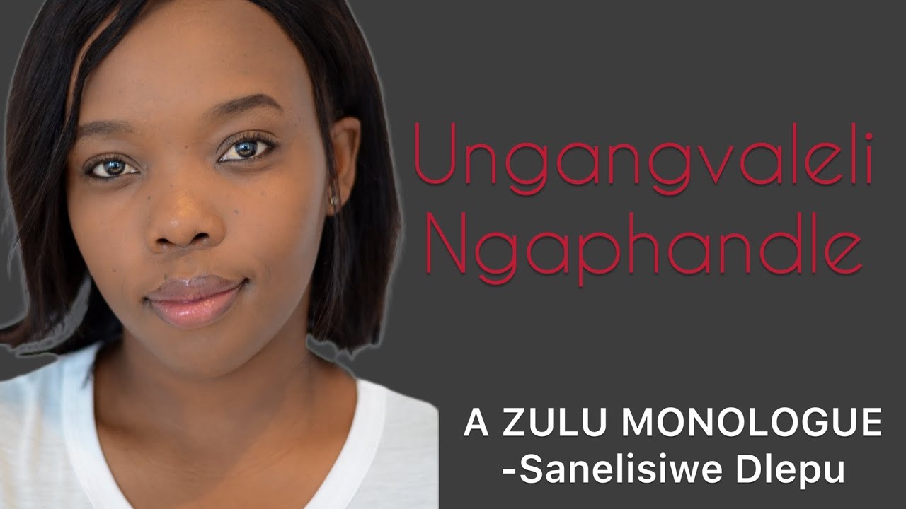 Zulu Monologue | Acting | Auditions