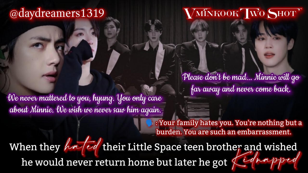 When they hated their Little Space teen brother but later he got kidnapped [1/2] [Vminkook Two Shot]