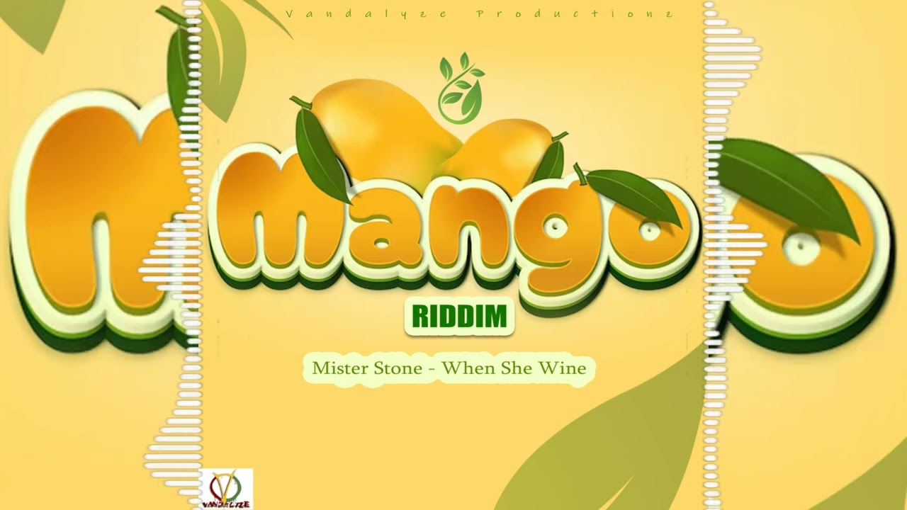Mister Stone   When She Wine   Mango Riddim Vandalyze Productionz