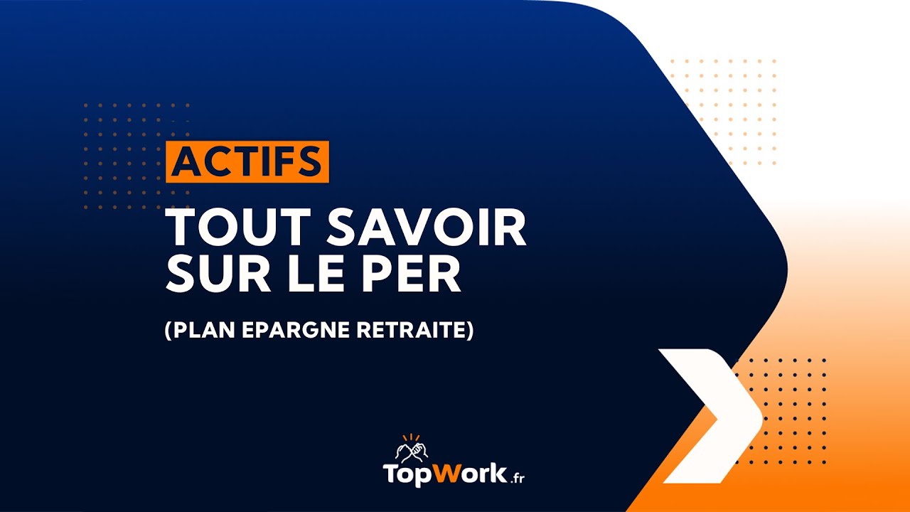 Tout savoir sur le PER (plan épargne retraite)