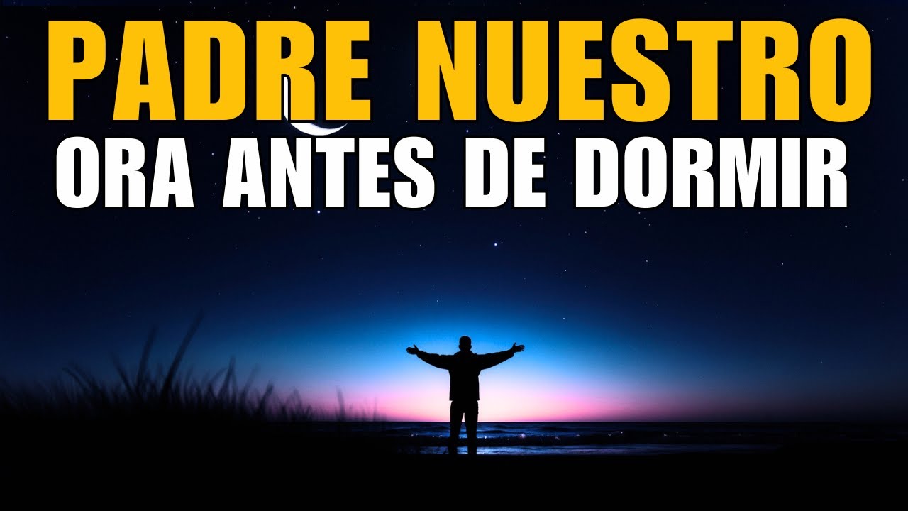 Padre Nuestro, Calma mi Corazón Esta Noche | Oración de la Noche para Paz Interior