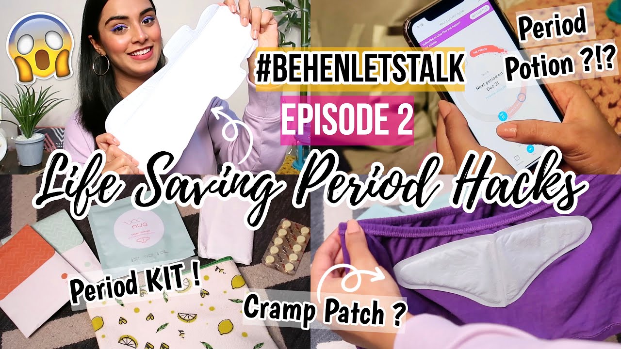 #BehenLetsTalk Episode 2 : LIFE SAVING PERIOD HACKS EVERY GIRL MUST KNOW + How I Deal With Cramps !