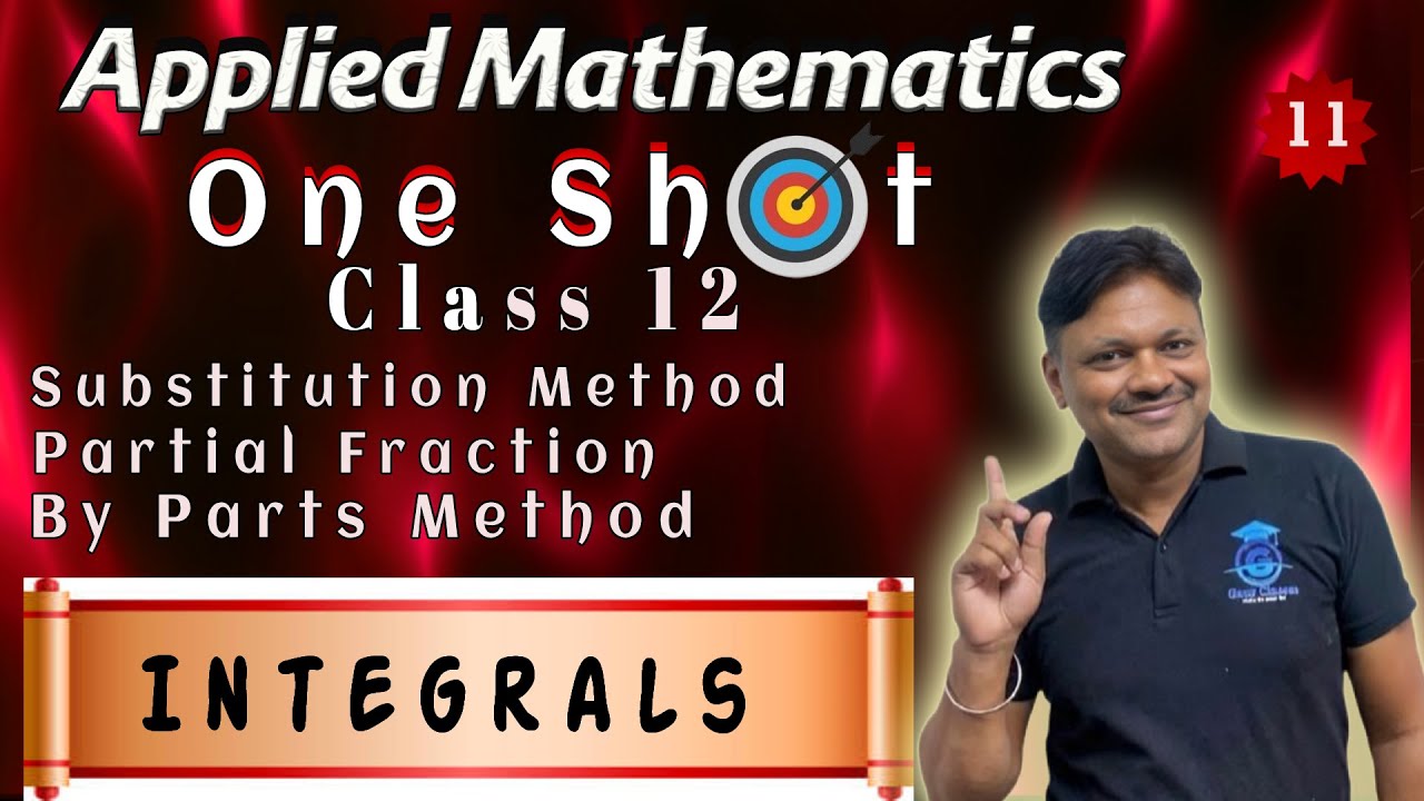 One Shot | Chapter 7 | Integrals - 1 | Applied Mathematics Class 12 | Gaur Classes