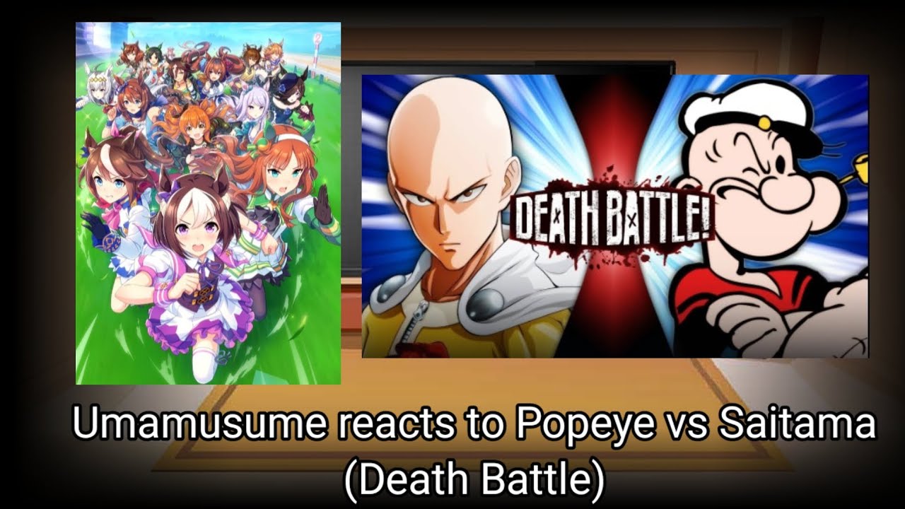 Umamusume reacts to Popeye vs Saitama (@DeathBattle)