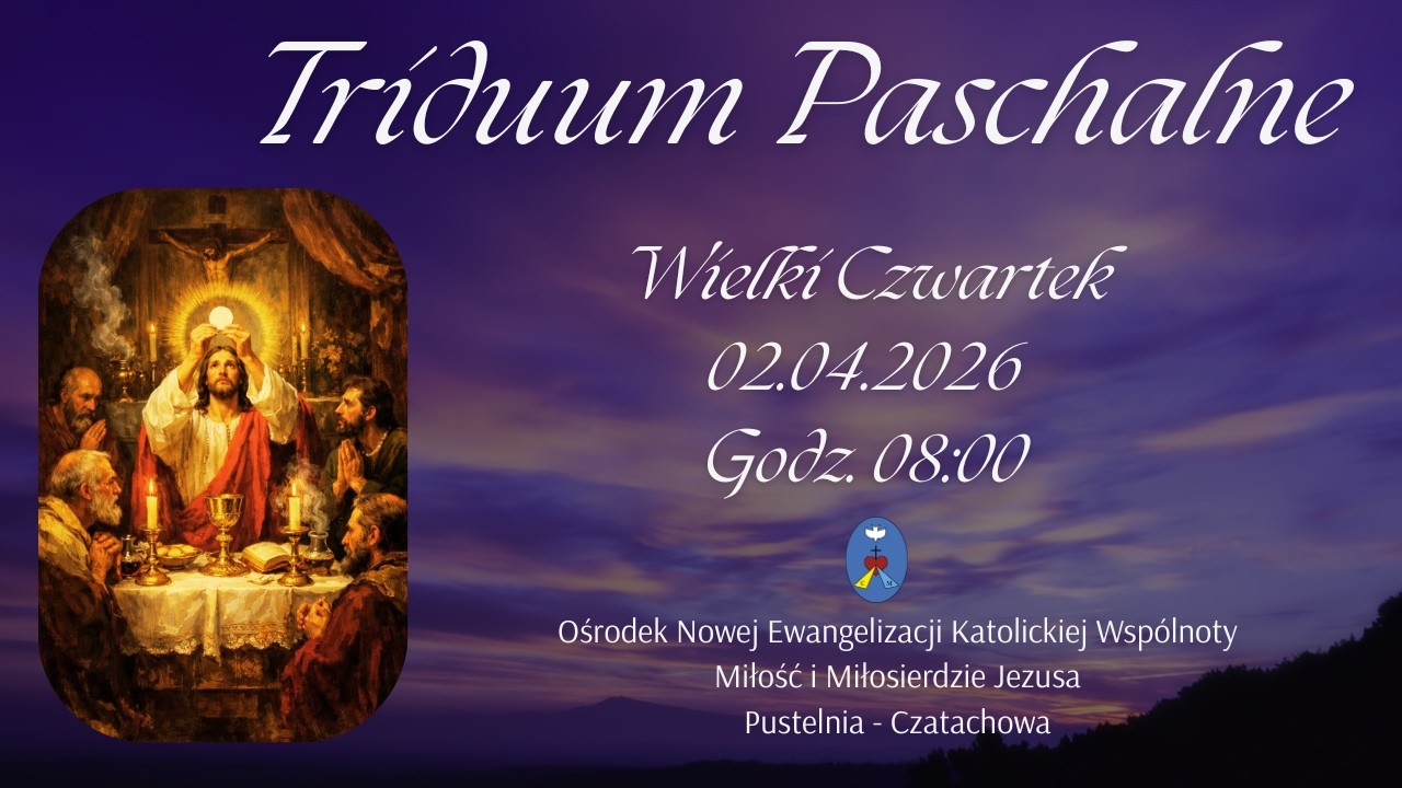 Triduum Paschalne.Wielki Czwartek - Jutrznia. Transmisja Online Czatachowa. 02.04.2026 r. Godz. 8:00