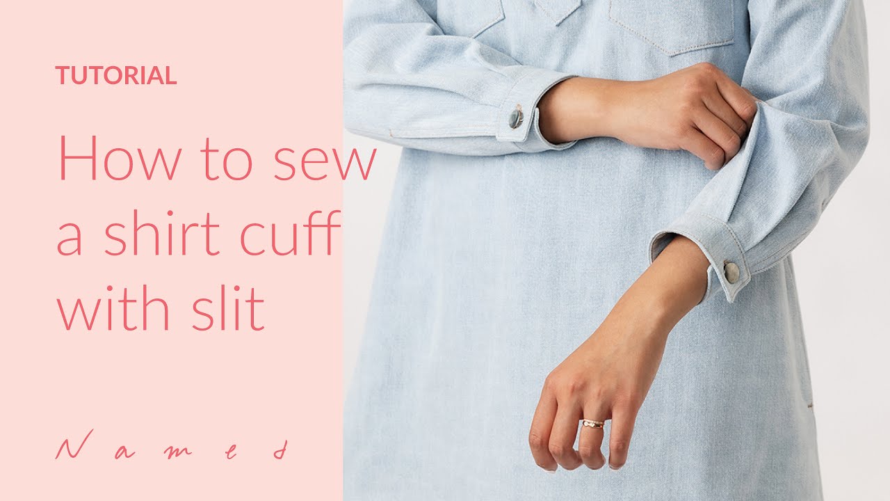 How to Sew Shirt Cuffs and Slits | Sewing Tutorials by Named