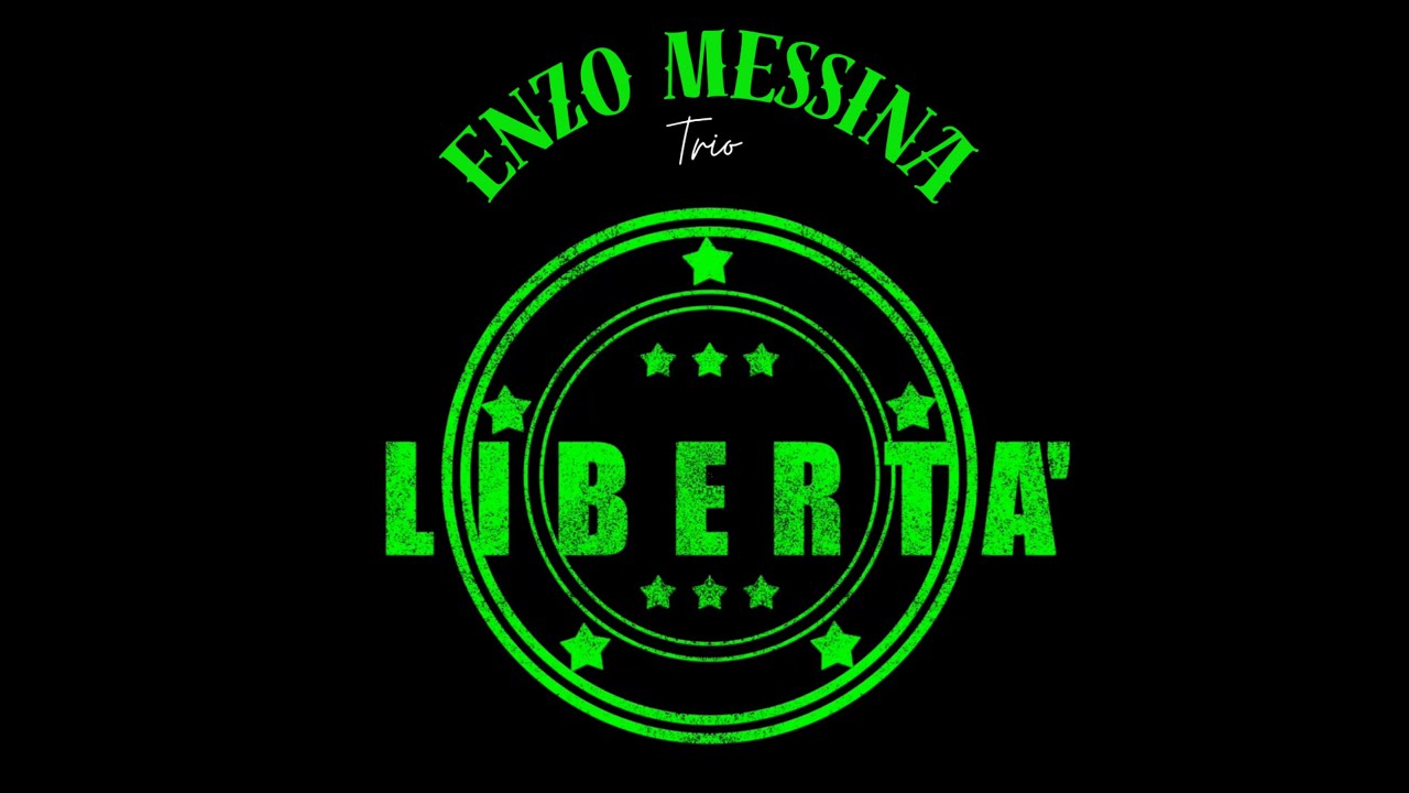 Libertà | Enzo Messina Trio