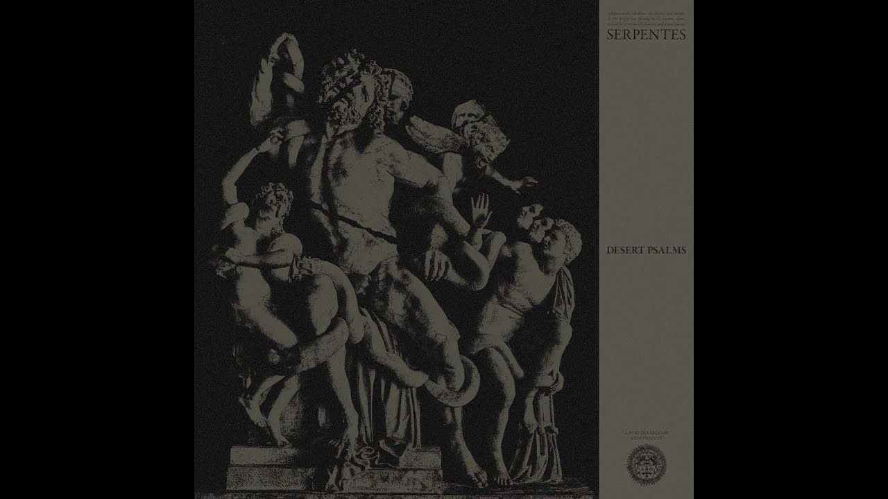 SERPENTES - Desert Psalm VI