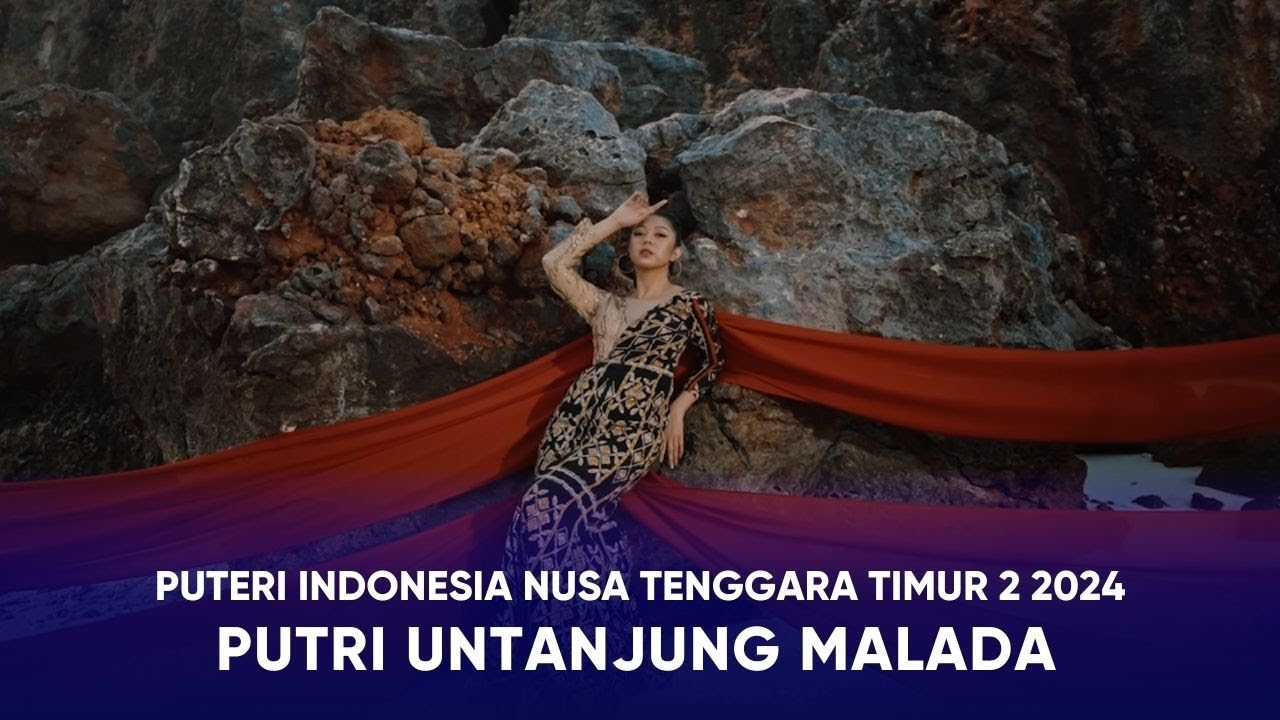 Video Profile Puteri Indonesia Nusa Tenggara Timur 2 - Putri Untanjung Malada
