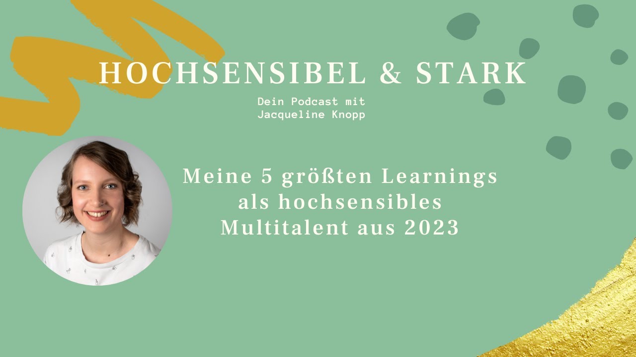 Meine 5 größten Learnings in 2022 als hochsensible Scanner Persönlichkeit / Multitalent | Podcast
