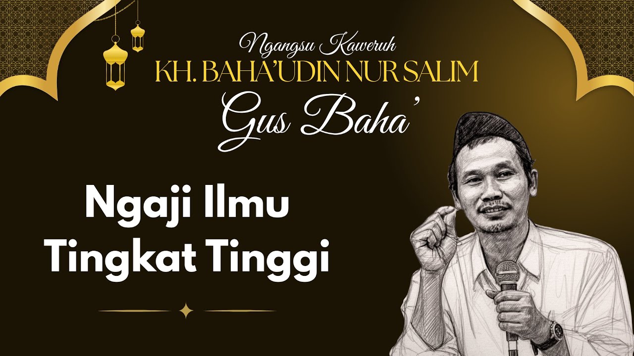 GUS BAHA' | NGAJI ILMU TINGKAT TINGGI #gusbaha
