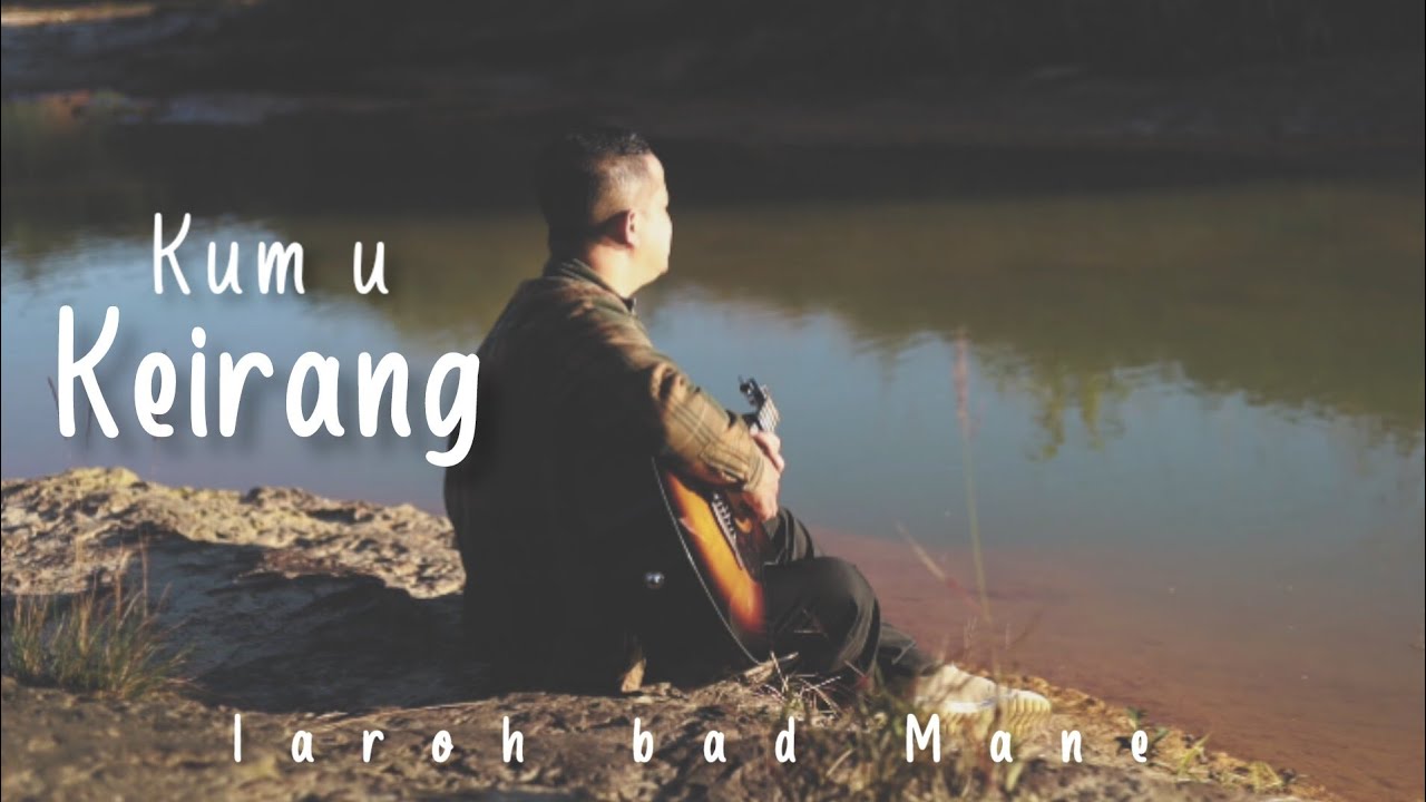 Kum U Keirang|PsHal|Iaroh bad Mane |