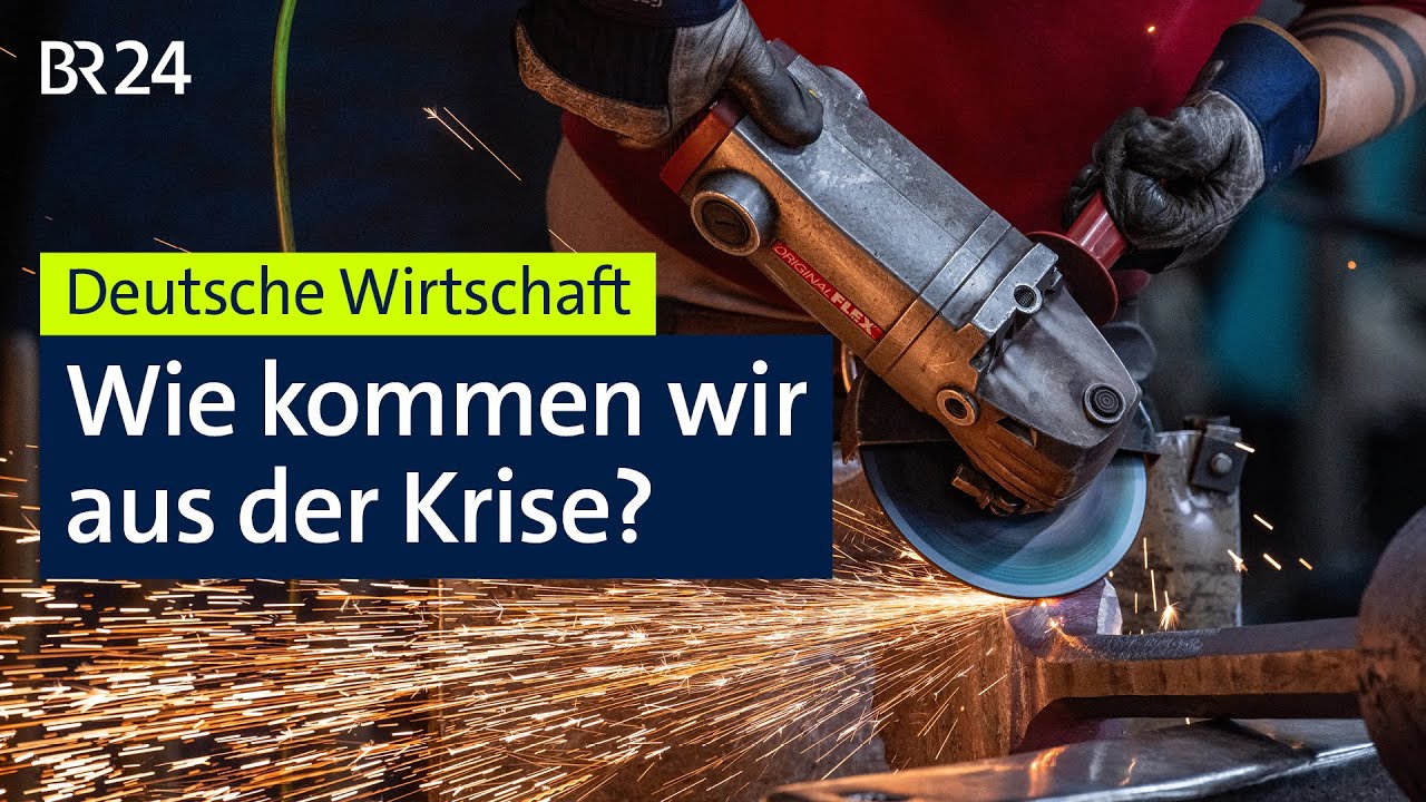 Deutsche Wirtschaft: Wie kommen wir aus der Krise? | BR24