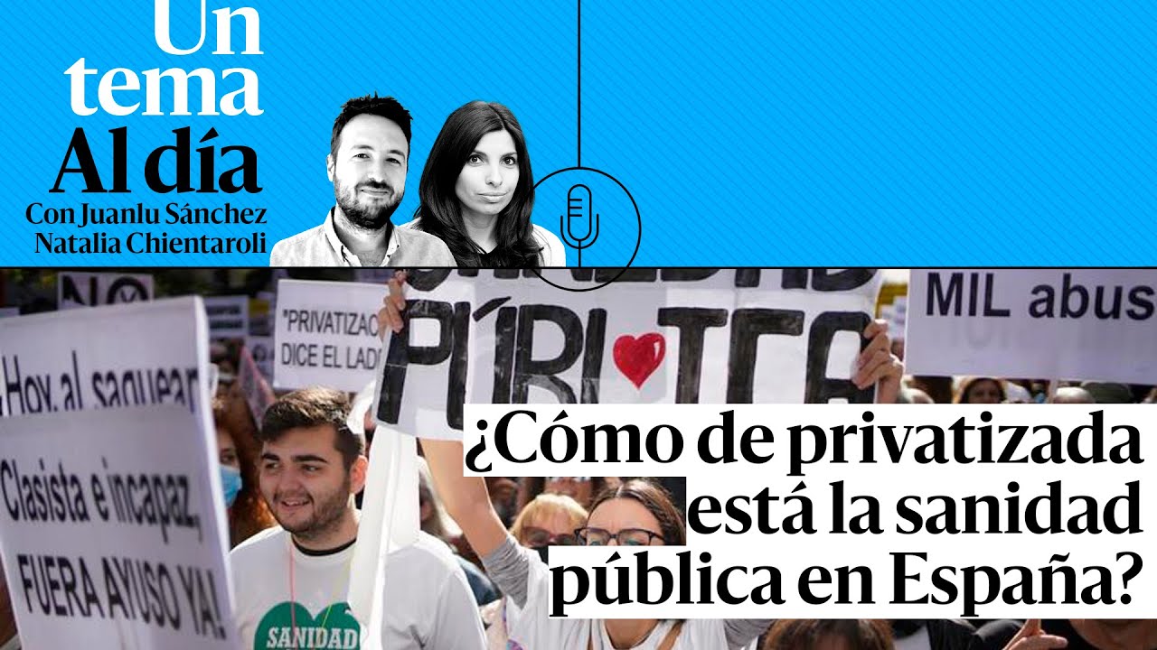 🎙 PODCAST | ¿Cómo de privatizada está la sanidad pública en España?