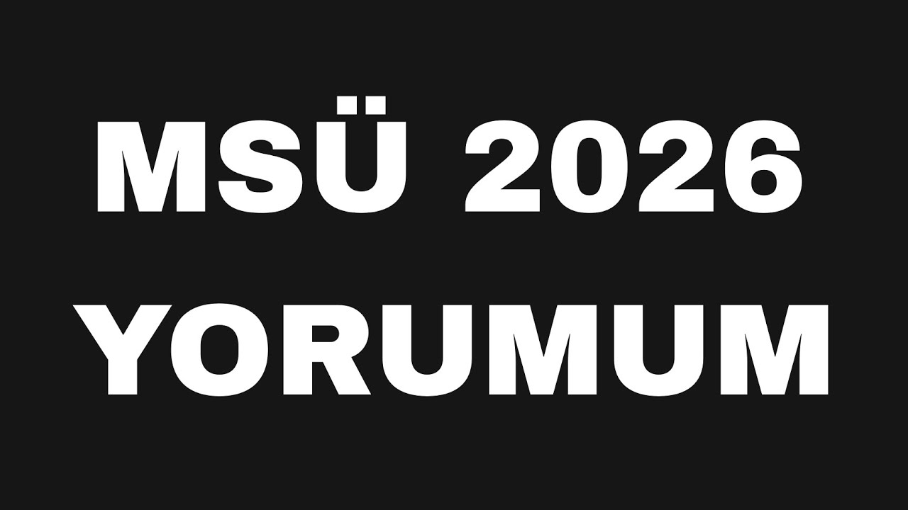 MS&Uuml; 2026 YORUMUM. #msu 
