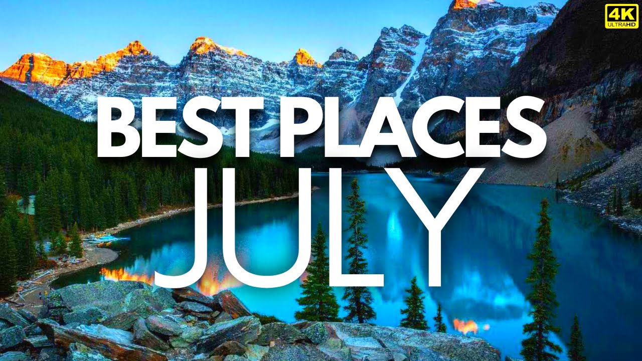 Best Places to Travel in July in 2025 - Travel Video