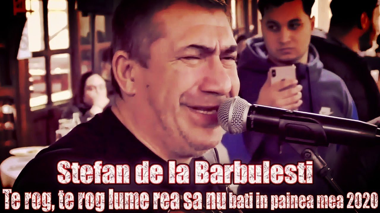 ☆ Stefan de la Barbulesti ❌ Te rog, te rog lume rea sa nu bati in painea mea 2020 ☆ IN PREMIERA 2020