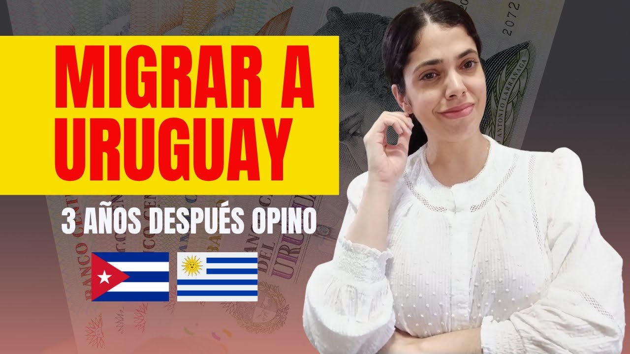 ¿Valió la pena emigrar a Uruguay? | Cubana opina 3 años después