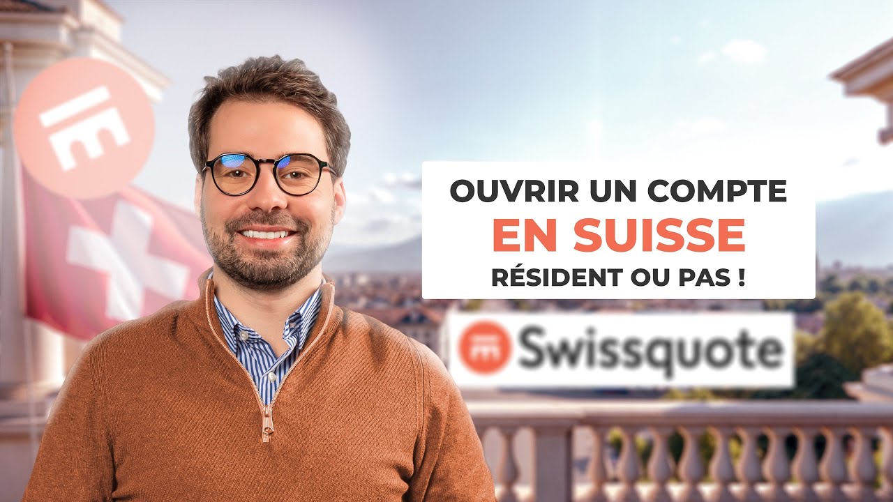 🇨🇭Ouvrir un compte en Suisse avec Swissquote : M&ecirc;me sans &ecirc;tre Suisse (ni millionnaire)
