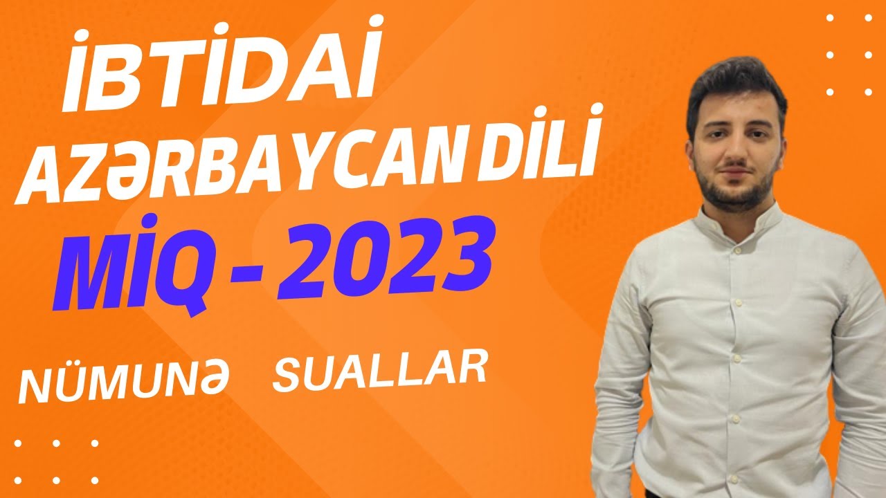 İbtidai Azərbaycan dili MİQ 2023 imtahanı nümunə suallar