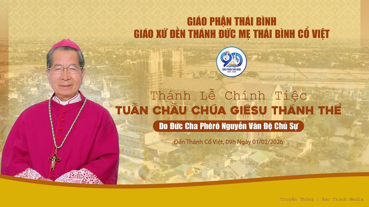 Trực Tiếp l Thánh Lễ Chính Tiệc Tuần Chầu Chúa Giêsu Thánh Thể l Giáo xứ Đền Thánh Cổ Việt Năm 2026