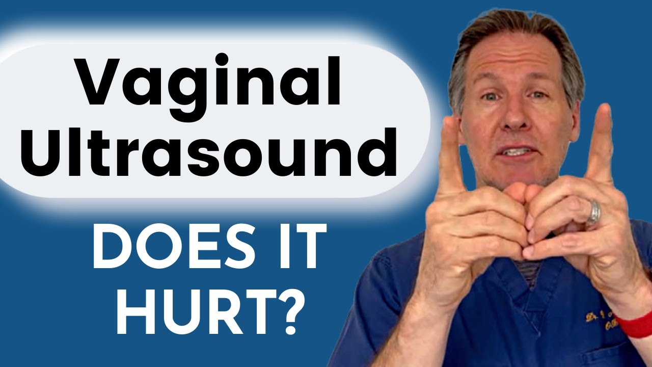 Does a vaginal ultrasound hurt