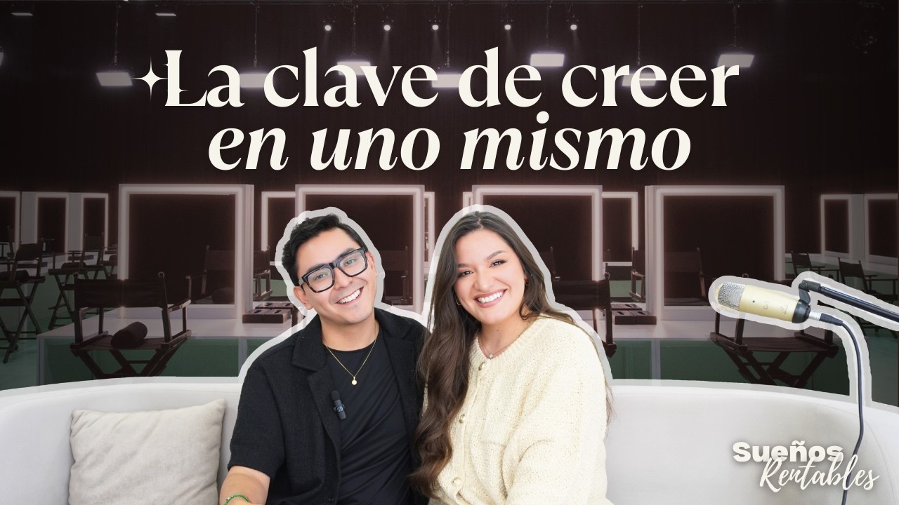 La clave de creer en uno mismo - #6
