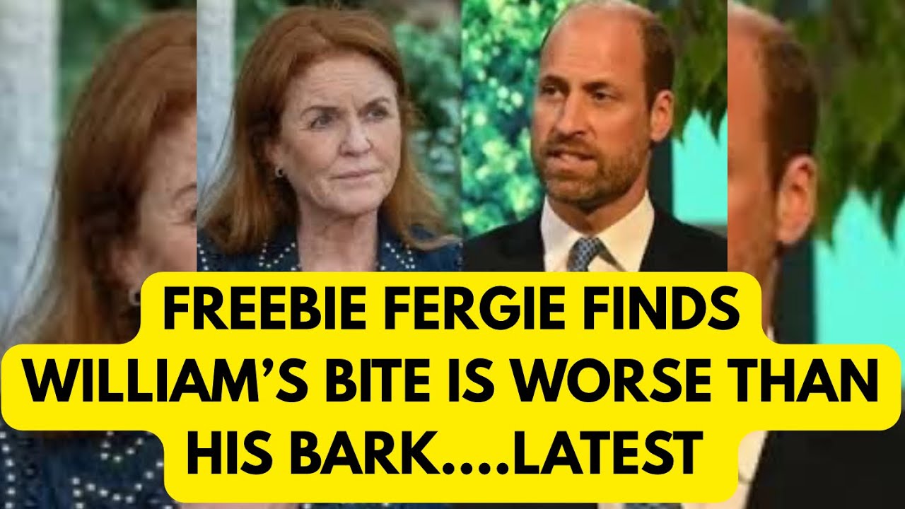 FERGIE FINDS WILLIAM'S BITE IS FAR WORSE -LATEST #royal #britishroyalfamily #news