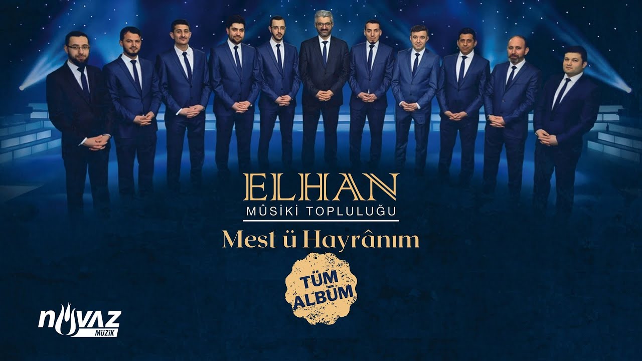 ELHAN Mûsiki Topluluğu - Mest ü Hayrânım (Tüm Albüm)