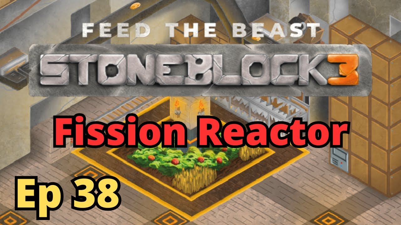 StoneBlock 3 Ep 38 - Fission Reactor