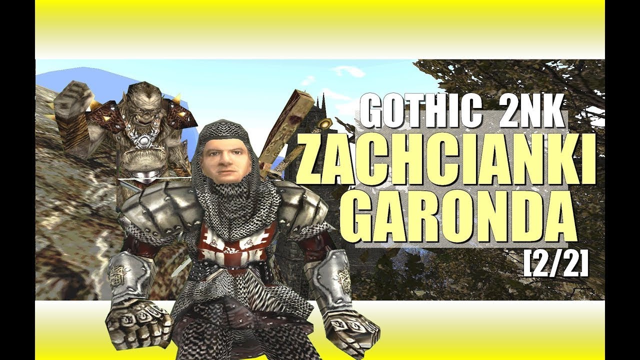 Gothic 2NK - Zachcianki Garonda [2/2]