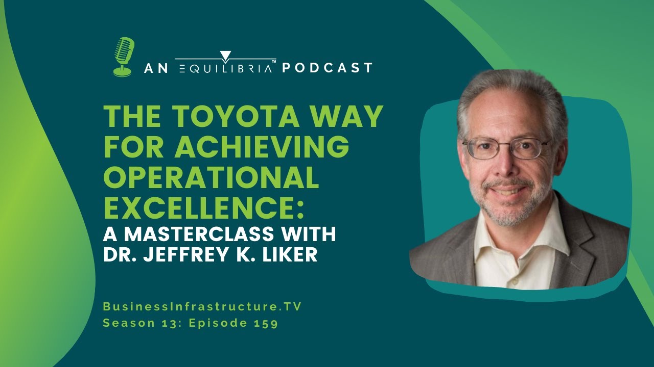 Business Infrastructure | Lean Leadership, The Toyota Way | Dr. Jeffrey K. Liker