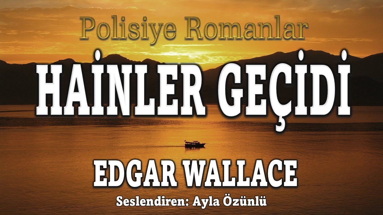 HAİNLER GEÇİDİ - Edgar Wallace - SESLİ KİTAP - POLİSİYE