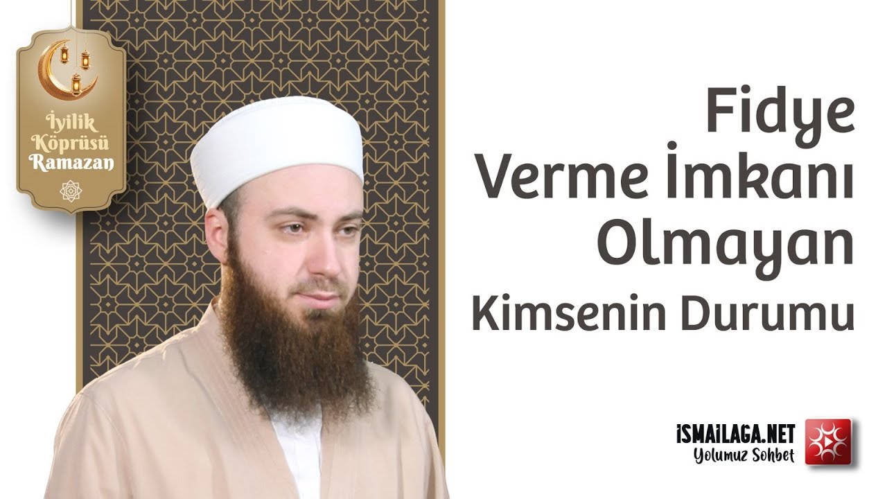 Fidye Verme İmkanı Olmayan Kimsenin Durumu - Abdülmecid Altaş Hoca Efendi @ismailaganet
