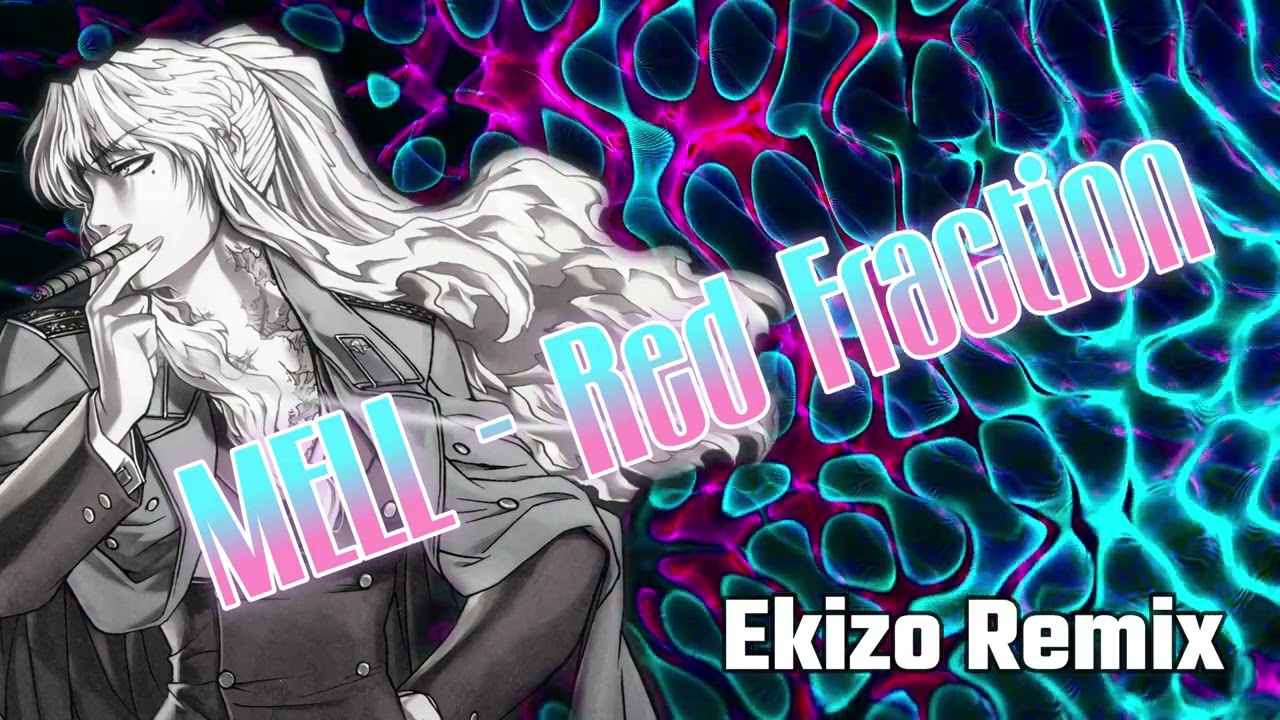 MELL - Red Fraction (Ekizo Remix)