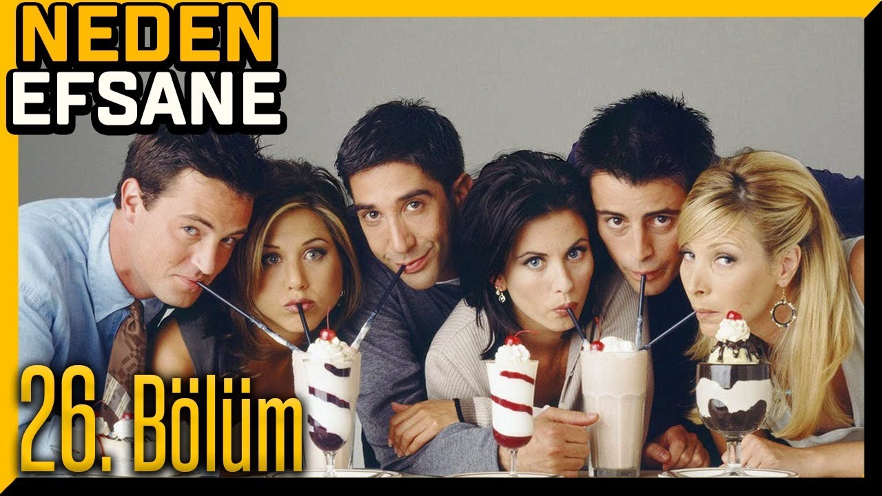 NEDEN EFSANE | FRIENDS
