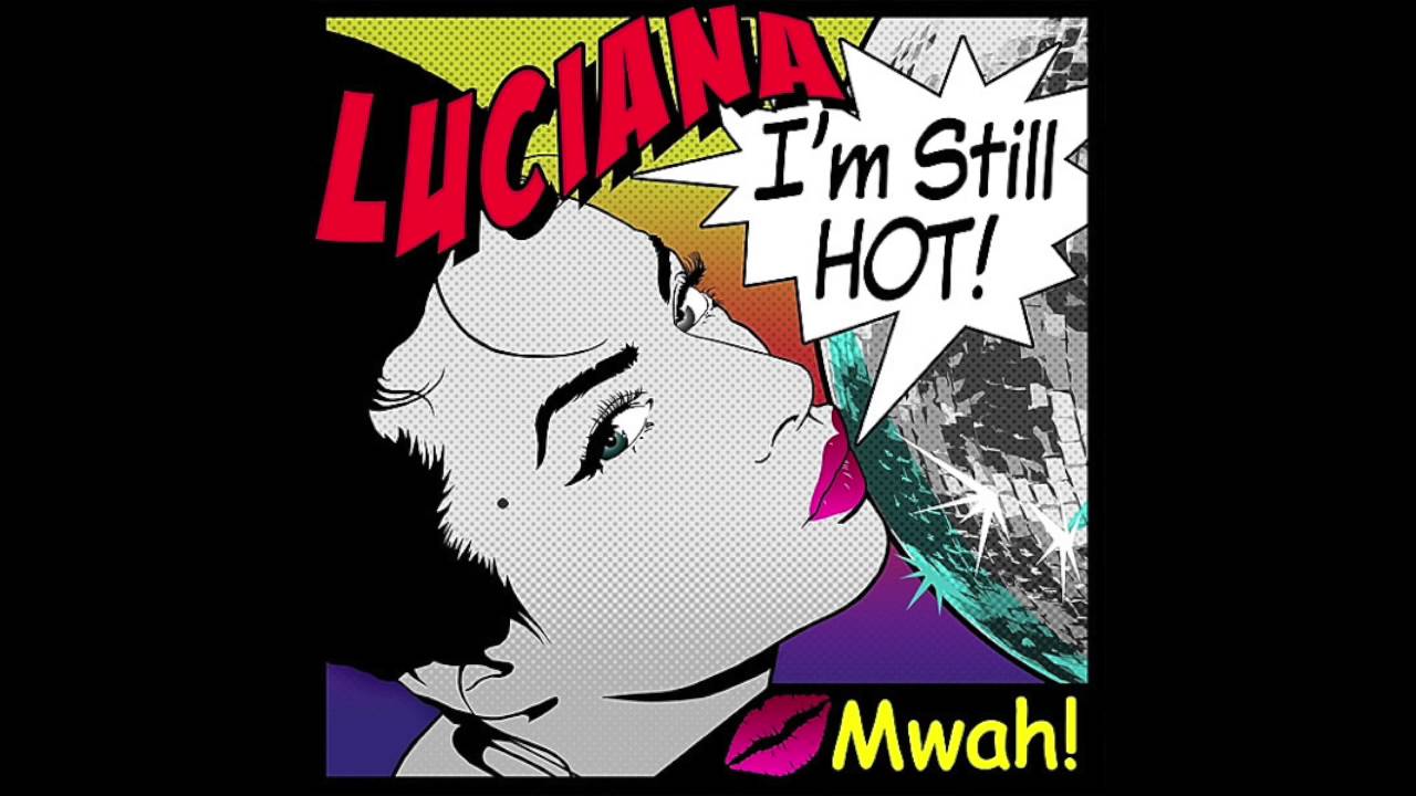 Luciana - I'm Still Hot (Dave Audé Remix)